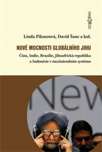 Nové mocnosti globálního Jihu
					 - Piknerová Linda, Šanc David