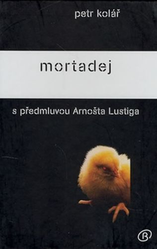 Mortadej s předmluvou Arnošta Lustiga
					 - Kolář Petr