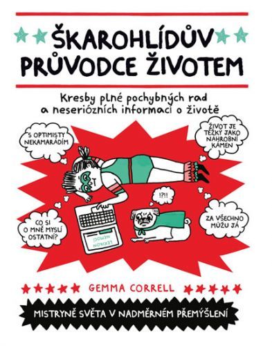 Škarohlídův průvodce životem - Kresby plné pochybných rad a neseriózních informací o životě
					 - Correll Gemma