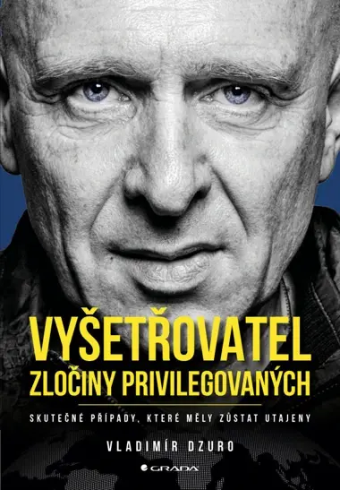 Kniha: Vyšetřovatel - zločiny privilegovaných od Dzuro Vladimír