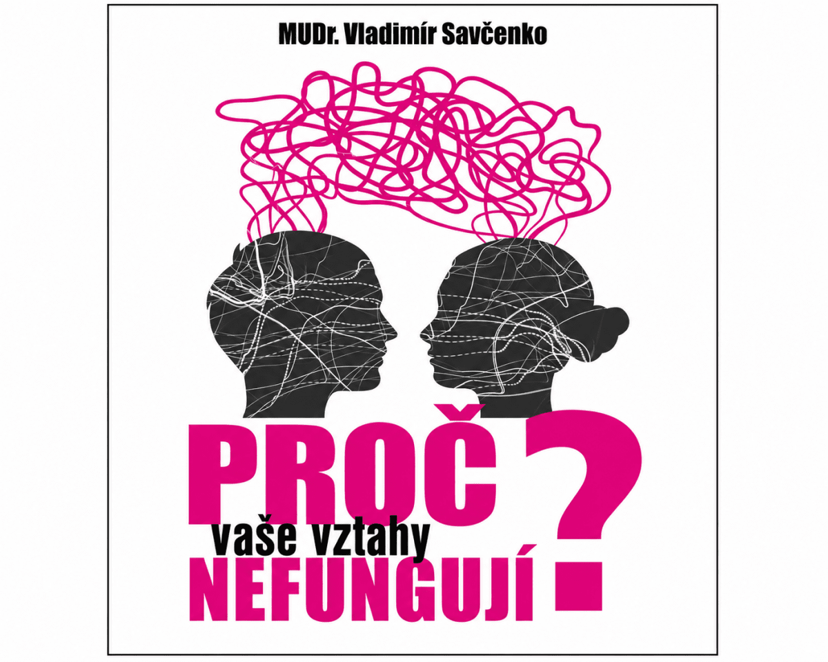 Proč Vaše vztahy nefungují? - Vladimír Savčenko