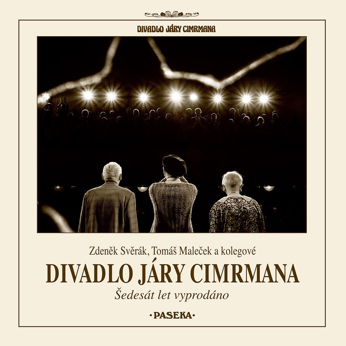 Divadlo Járy Cimrmana - Šedesát let vyprodáno - Zdeněk Svěrák, Tomáš Maleček