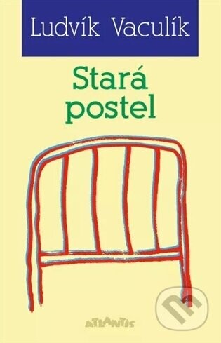 Stará postel - Ludvík Vaculík
