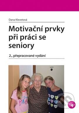 Motivační prvky při práci se seniory (2., přepracované vydání)