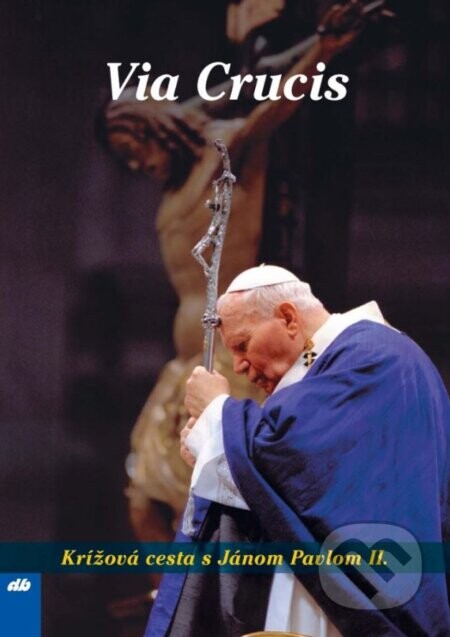 Via Crucis (Krížová cesta s Jánom Pavlom II.) - Karol Wojtyla - svätý Ján Pavol II.