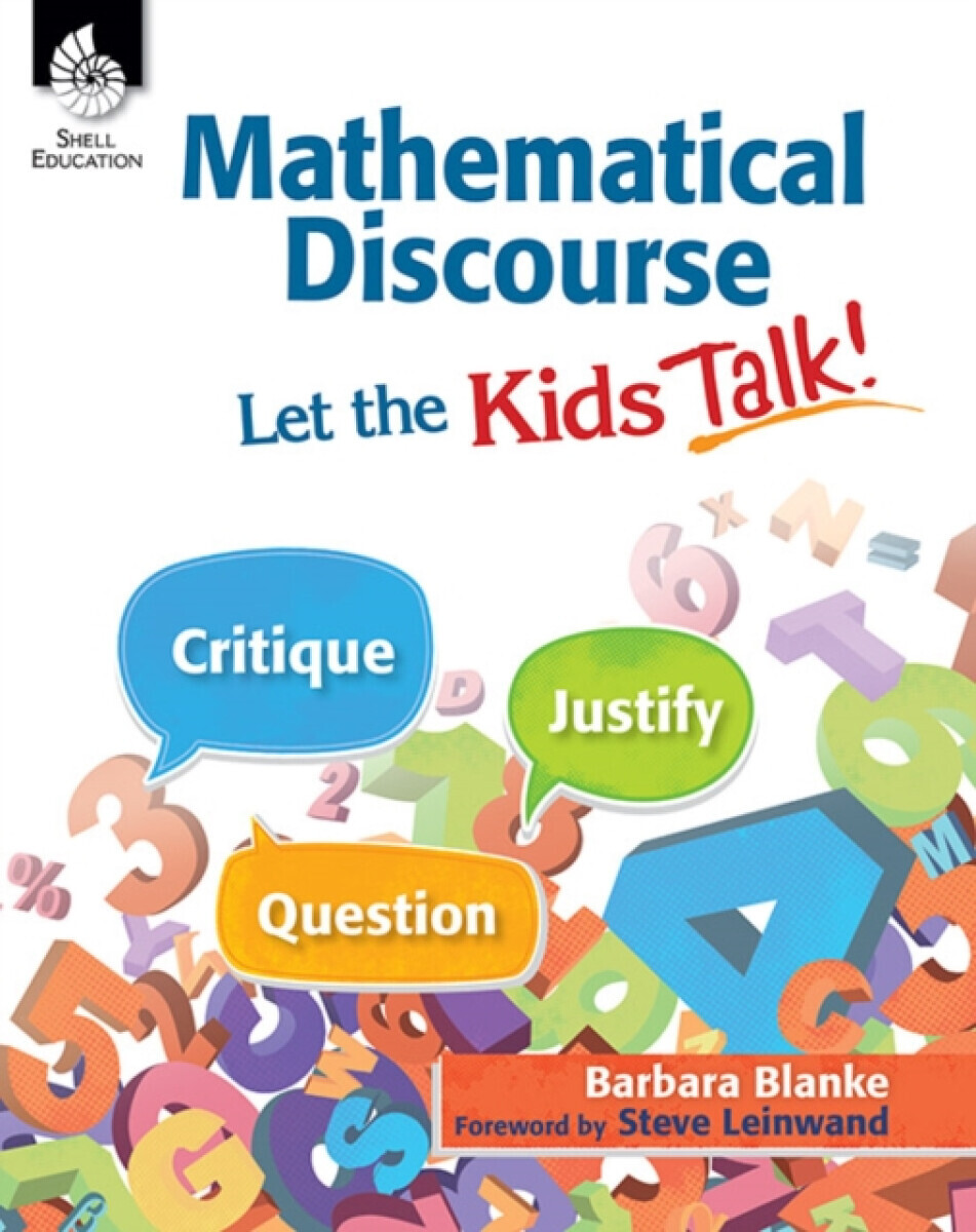Mathematical Discourse: Let the Kids Talk! - Barbara Blanke