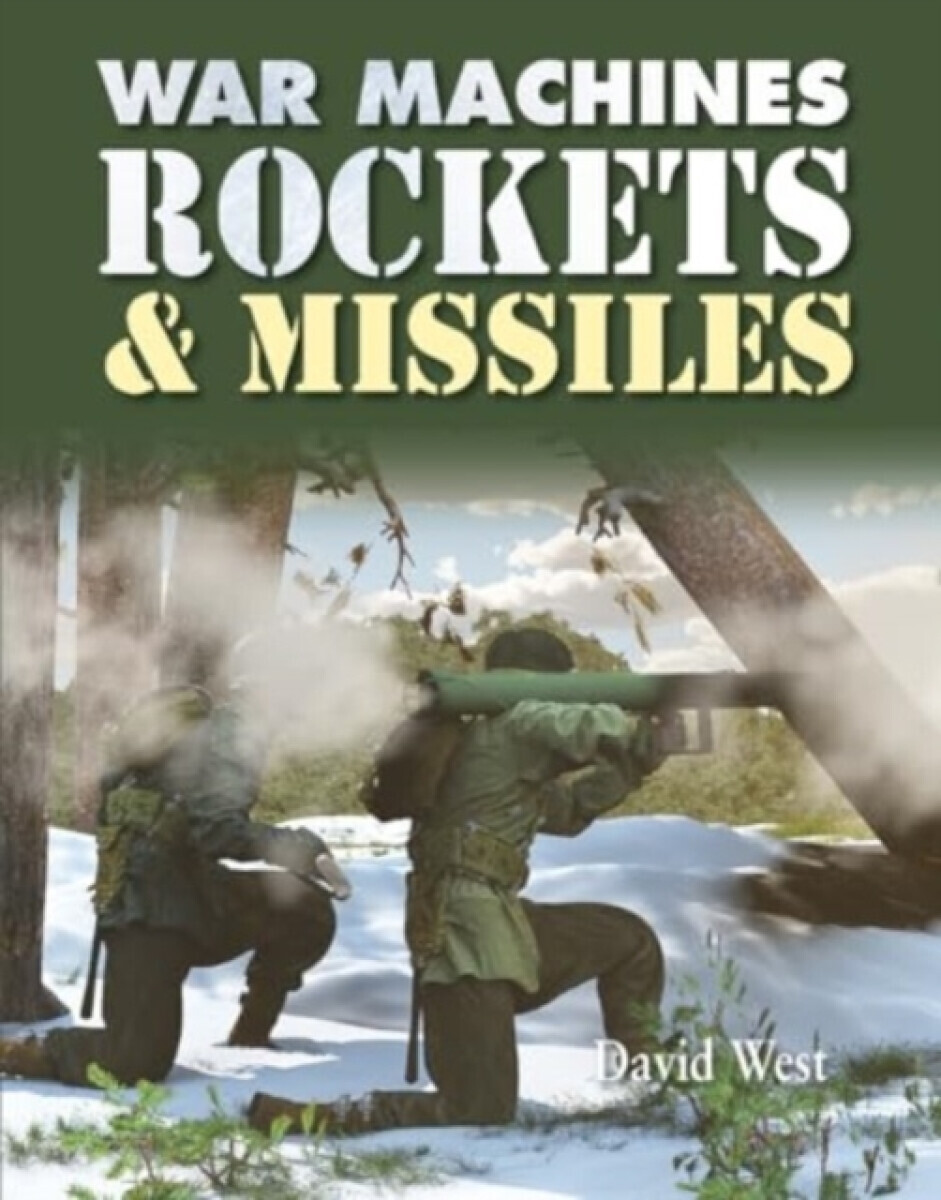 War Machines: Rockets and Missiles - Professor Emeritus of Latin David  West