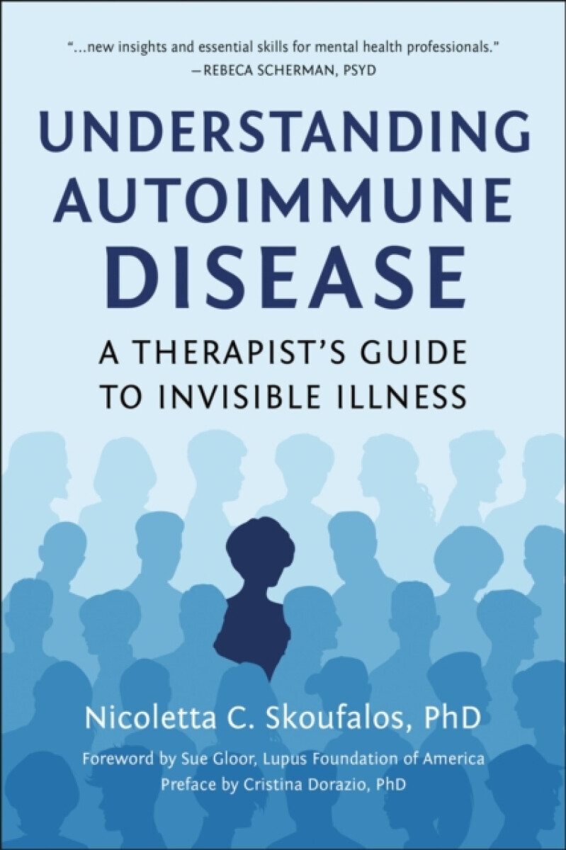 Understanding Autoimmune Disease - Cristina Dorazio, Sue Gloor, Nicoletta Skoufalos