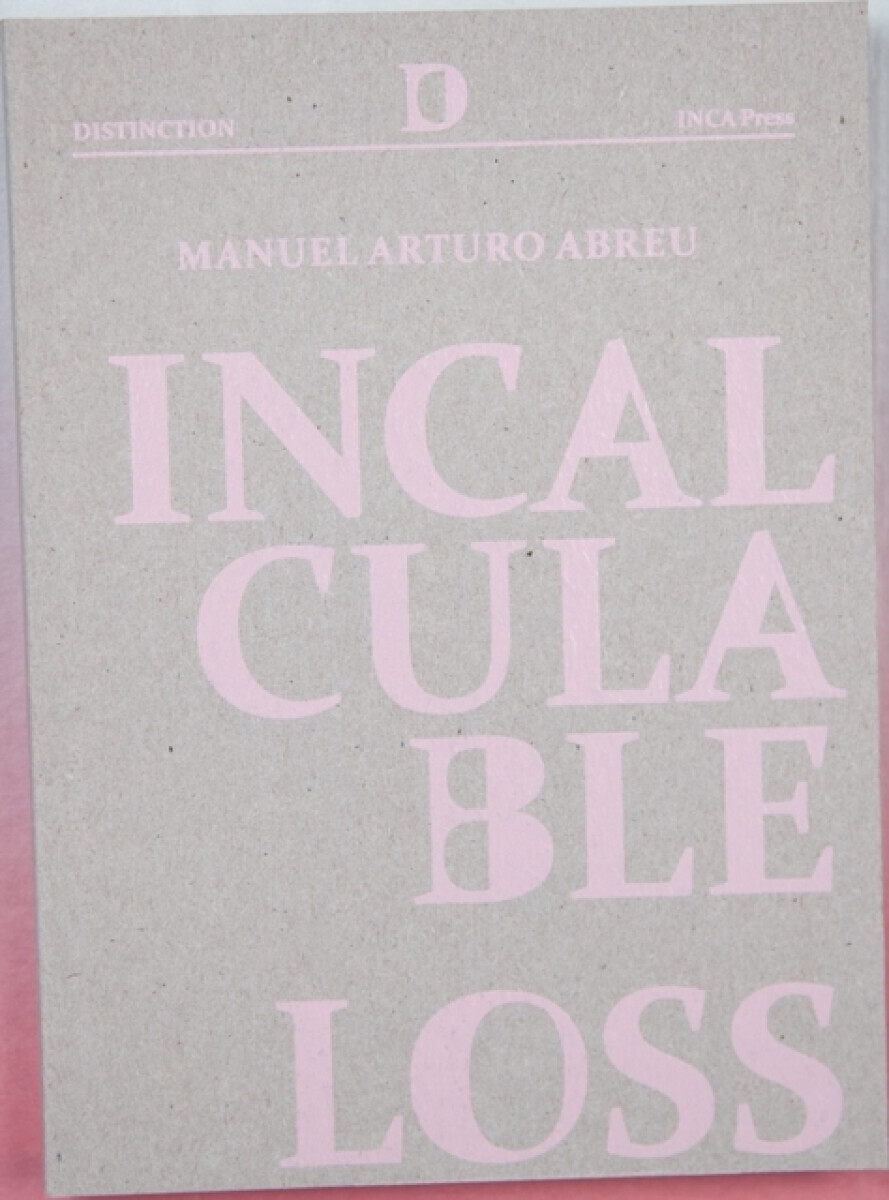 Incalculable Loss - Manuel Arturo Abreu