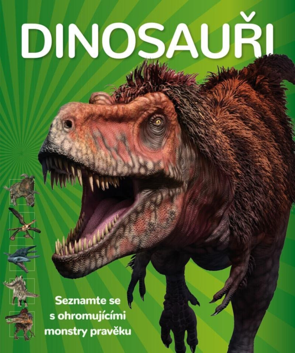 Dinosauři - Seznamte se s ohromujícími monstry pravěku - Neznámý