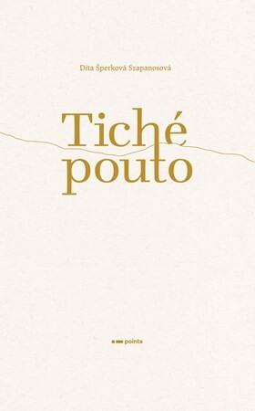 Tiché pouto - Dita Šperková Szapanosová