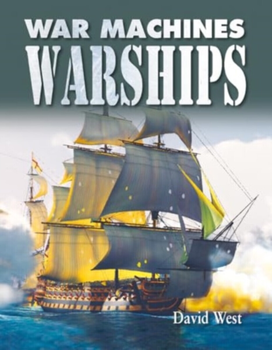War Machines: Warships - Professor Emeritus of Latin David  West