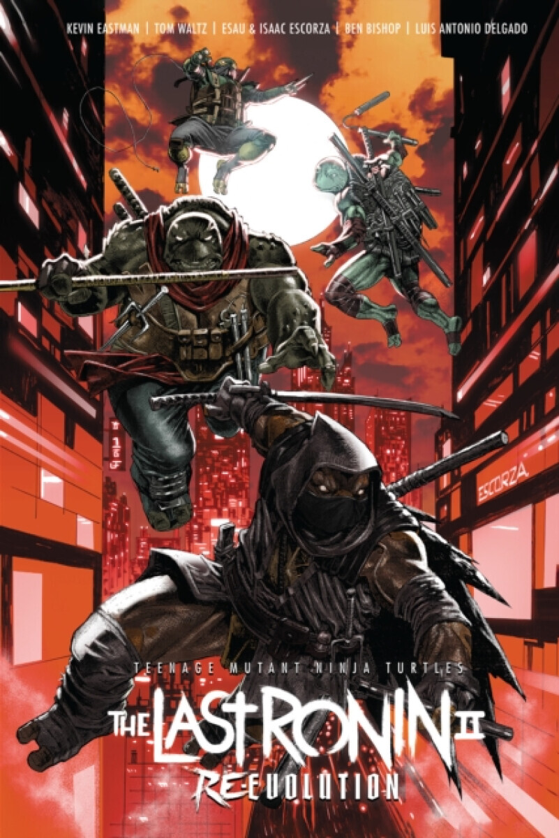 Teenage Mutant Ninja Turtles: The Last Ronin II--Re-Evolution - Kevin Eastman, Waltz Tom