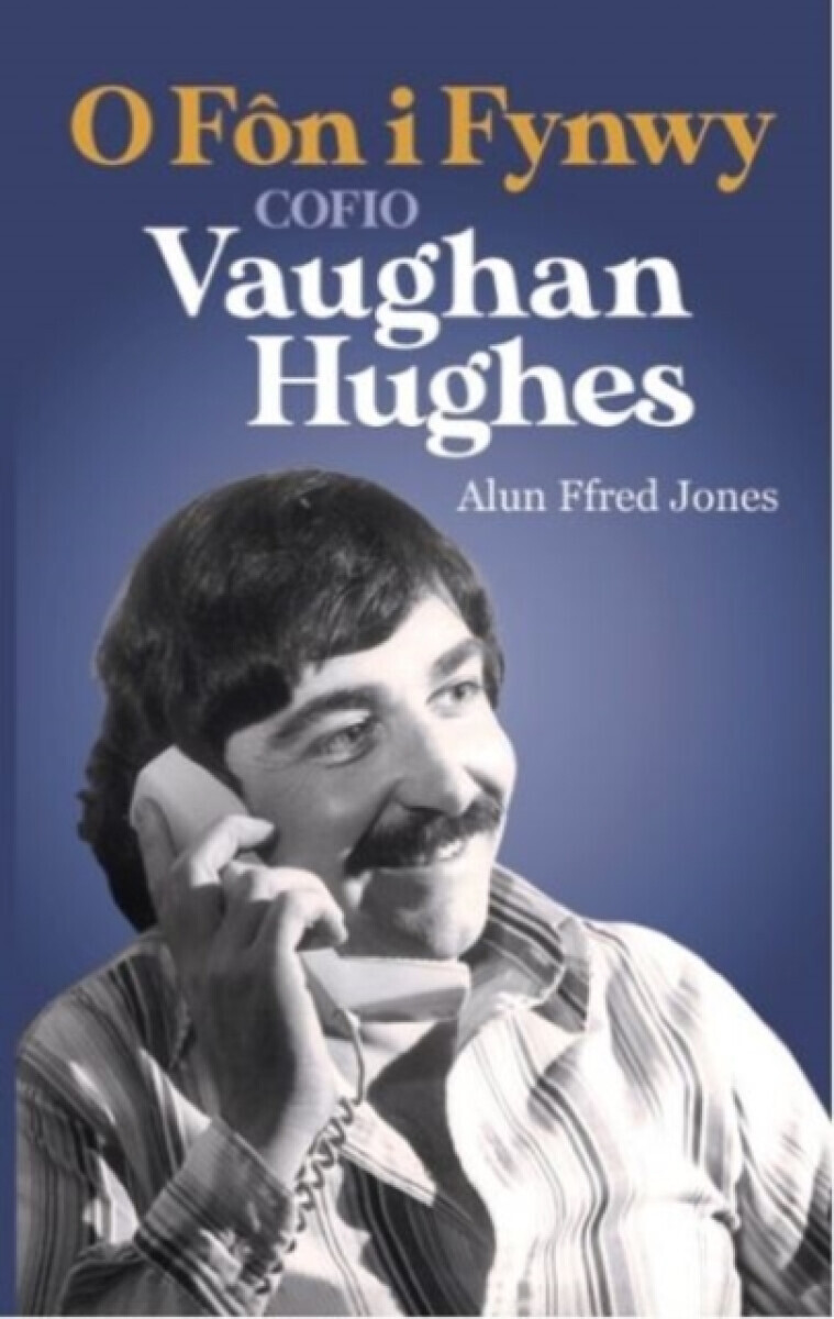 O FÃ'n i Fynwy - Cofio Vaughan Hughes - Alun Ffred Jones