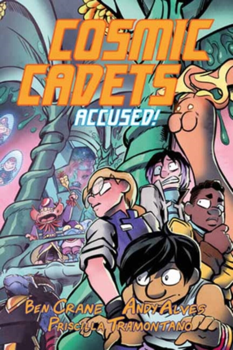 Cosmic Cadets (Book Two): Accused! - Andy Alves, Ben Crane