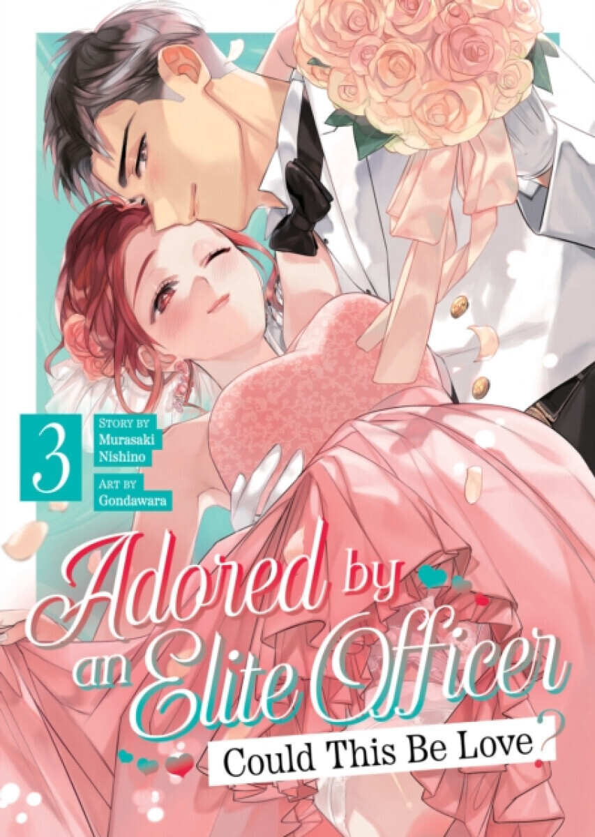 Adored By an Elite Officer: Could This Be Love? Vol. 3 - Murasaki Nishino