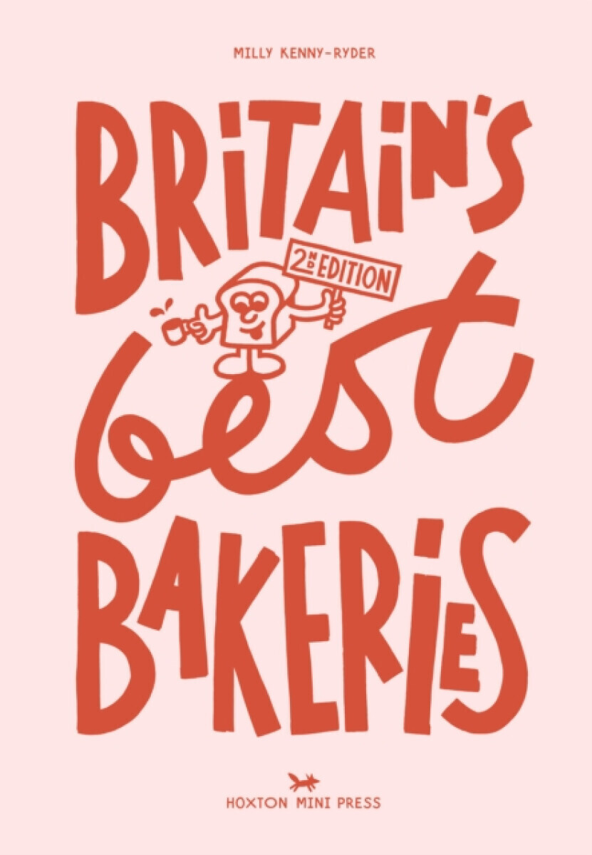 Britain''s Best Bakeries: 2nd Edition - Milly Kenny Ryder