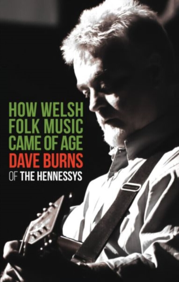 How Welsh Folk Music Came of Age - Dave Burns