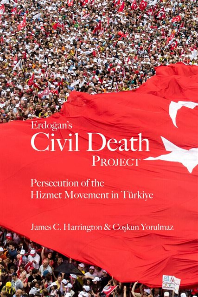 Erdogan''s Civil Death Project - Coskun Yorulmaz, James C. Harrington