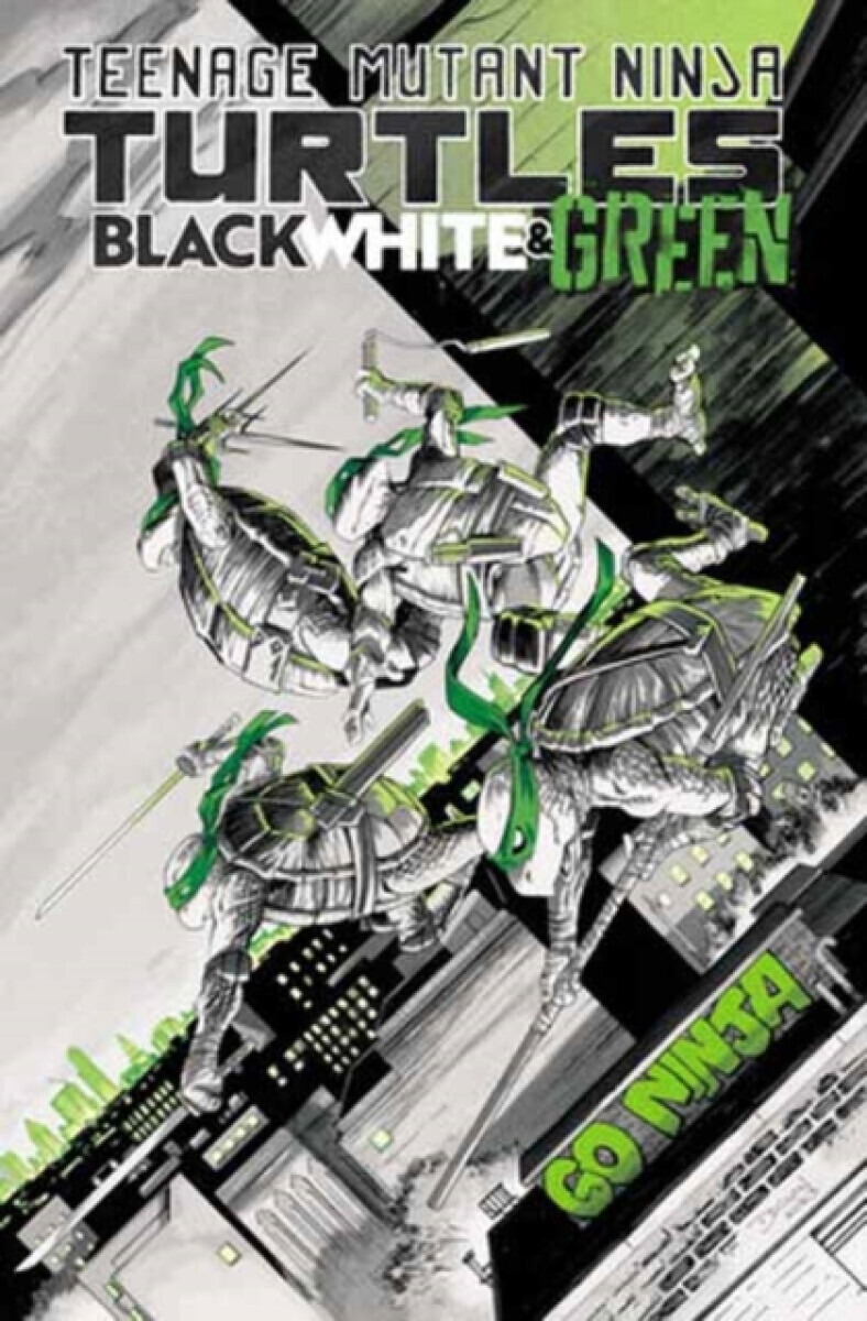 Teenage Mutant Ninja Turtles: Black, White, and Green - Dave Baker, Paulina Ganucheau