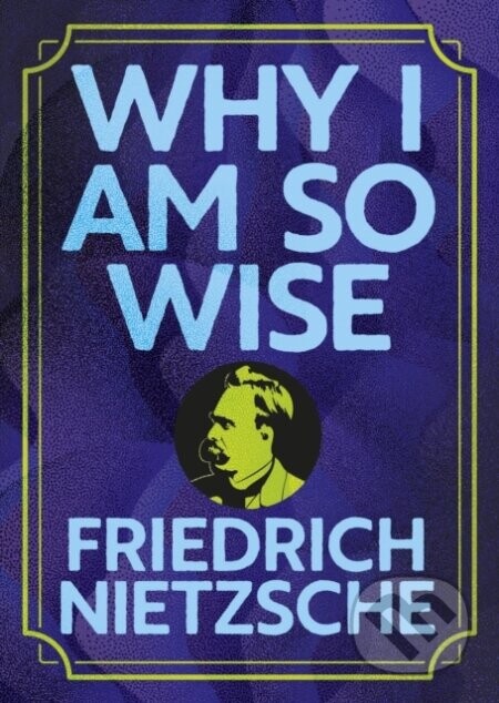 Why I Am So Wise (Illustrated Pocket Edition with Ribbon Marker)