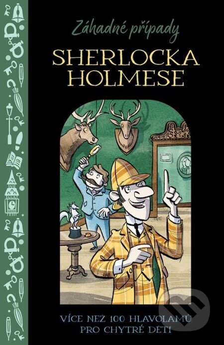 Záhadné případy Sherlocka Holmese (Více než 100 hlavolamů pro chytré děti)