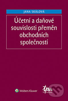 Účetní a daňové souvislosti přeměn obchodních společností, 3. vydání
