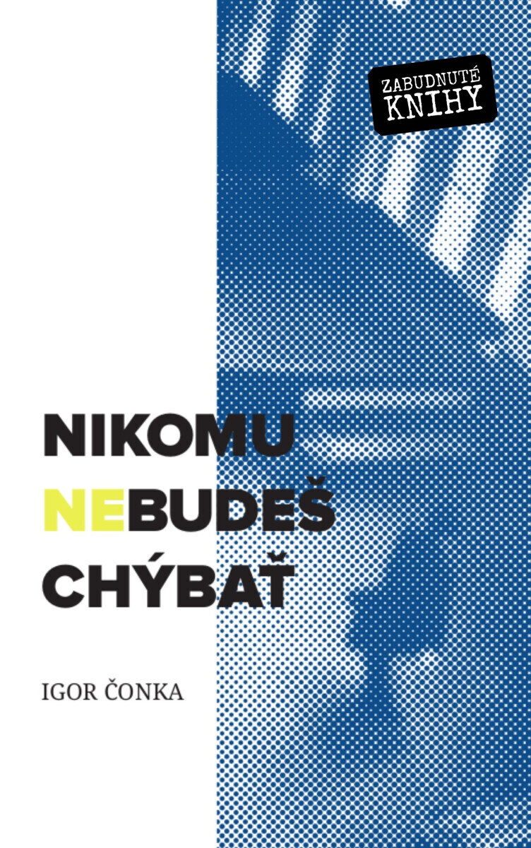 Nikomu nebudeš chýbať - Igor Čonka