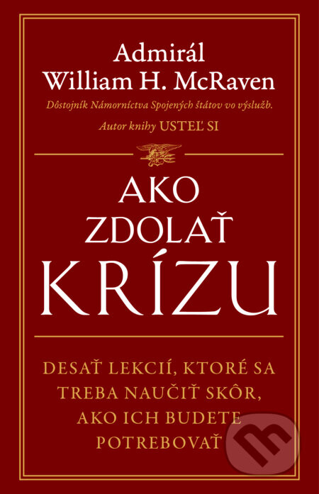 Ako zdolať krízu (Desať lekcií, ktoré sa treba naučiť skôr, ako ich budete potrebovať)