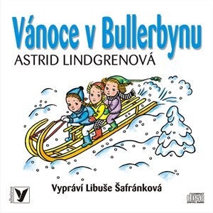 Vánoce v Bullerbynu (audiokniha) - Astrid Lindgrenová, Helena Zmatlíková, Břetislav Mencák, Libuše Šafránková