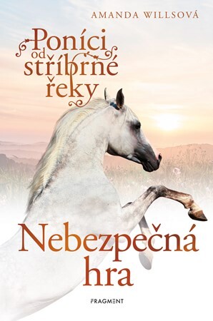 Poníci od stříbrné řeky – Nebezpečná hra - Amanda Willsová