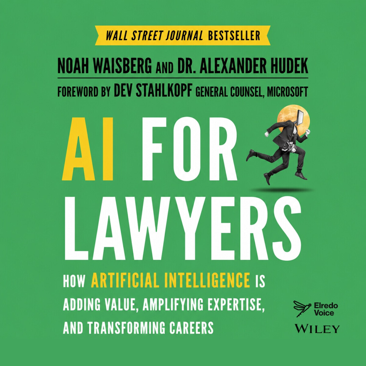 AI for Lawyers: How Artificial Intelligence is Adding Value, Amplifying Expertise, and Transforming Careers - Noah Waisberg, Alexander Hudek - audiokn