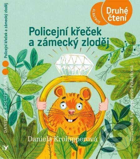 Policejní křeček a zámecký zloděj - Daniela Krolupperová, Eva Sýkorová-Pekárková (ilustrátor)