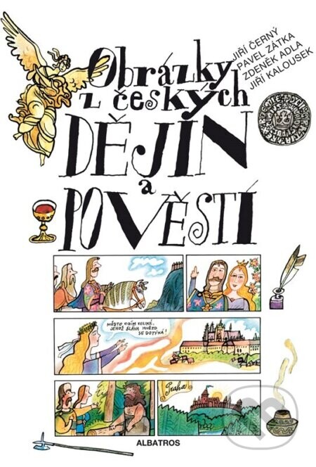 Obrázky z českých dějin a pověstí - Zdeněk Adla, Jiří Černý, Pavel Zátka, Jiří Kalousek (ilustrátor), Jakub Kalousek (ilustrátor)