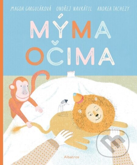 Mýma očima - Magda Garguláková, Andrea Tachezy (ilustrátor)