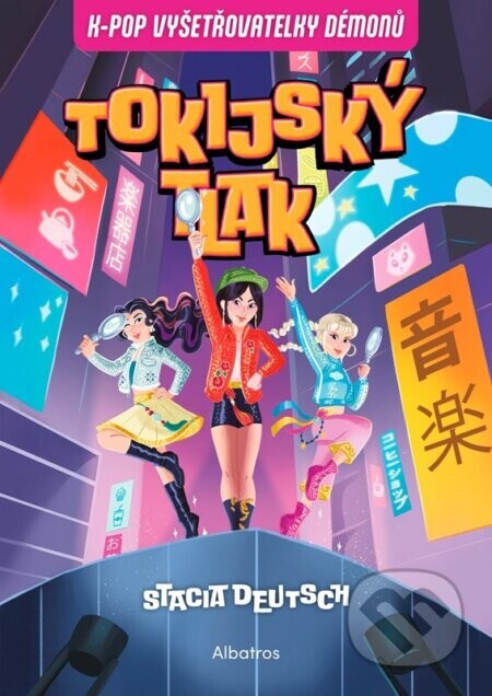 K-Pop Vyšetřovatelky démonů: Tokijský tlak - Stacia Deutsch