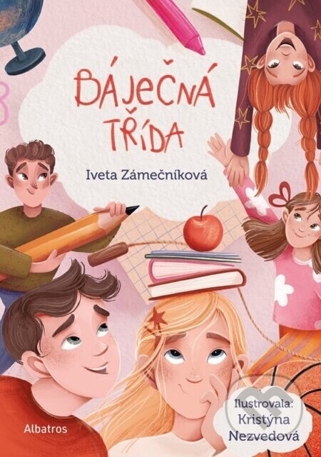 Báječná třída - Iveta Zámečníková, Kristýna Nezvedová (ilustrátor)