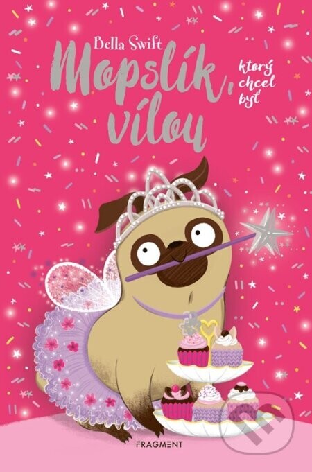 Mopslík, ktorý chcel byť vílou - Bella Swift