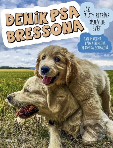 Deník psa Bressona (Jak zlatý retrívr objrevuje svět)