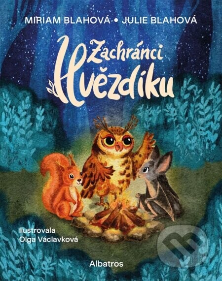Zachránci Hvězdíku - Miriam Blahová, Olga Václavková (ilustrátor)