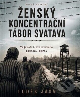 Ženský koncentrační tábor Svatava - Luděk Jaša