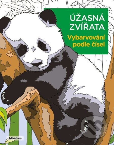 Vybarvování podle čísel: Úžasná zvířata - kolektív autorov
