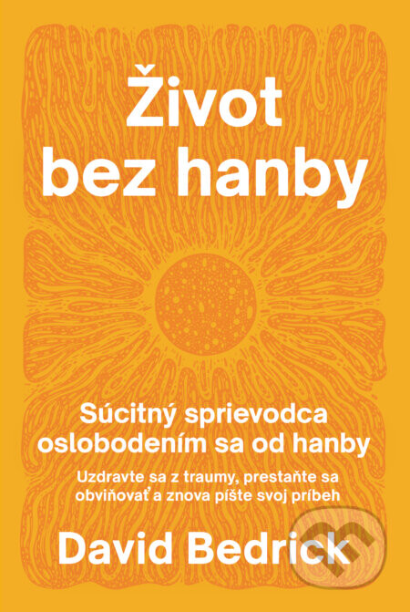 Život bez hanby (Súcitný sprievodca oslobodením sa od hanby)