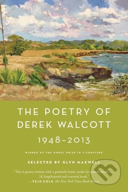 Poetry Of Derek Walcott 1948-2013 - Derek Walcott