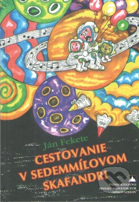 Cestovanie v sedemmíľovom skafandri - Ján Fekete
