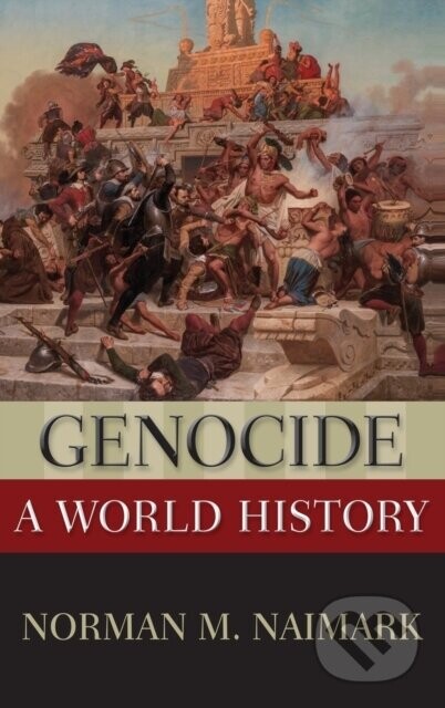 Genocide (A World History) - Norman M. Naimark