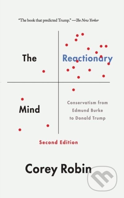 The Reactionary Mind (Conservatism from Edmund Burke to Donald Trump)