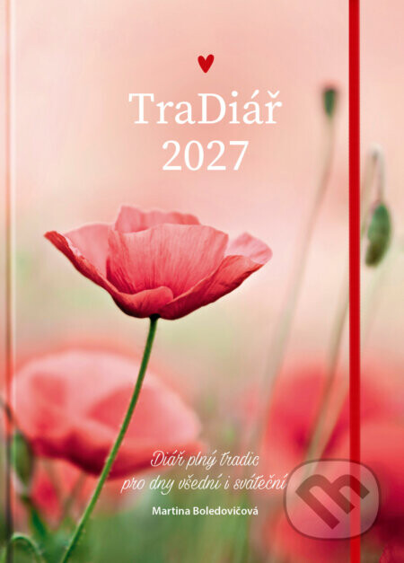 TraDiář 2027 (Diář plný tradic pro dny všední i sváteční (verso/poznámkový, týdenní kalendárium, elastické zavírání))