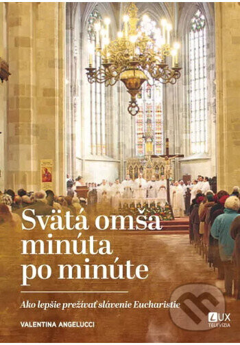 Svätá omša - minúta po minúte - Valentina Angelucci