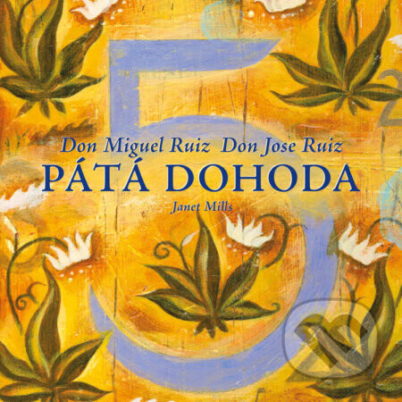 Pátá dohoda – 2. vydání - Don Jose Ruiz, Don Miguel Ruiz